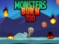 Game Monsters Burn Too