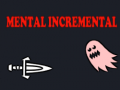 Game Mental Incremental