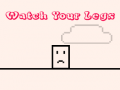 Game Watch Your Legs