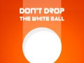 Game Don't Drop The White Ball