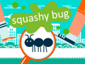 Game Squashy Bug