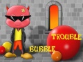 Game Bubble Trouble