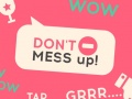 Game Don't Mess Up