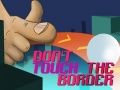 Game Do Not Touch The Border