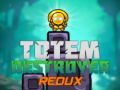Game Totem Destroyer Redux