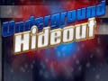 Game Underground Hideout