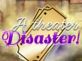 Game A Theater Disaster