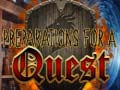 Game Preparations for a Quest