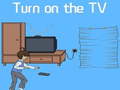 Game Turn on the TV