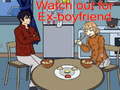 Game Watch out for Ex-boyfriend