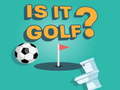 Game Is it Golf?