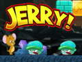 Game Jerry!