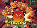 Game Dj. Mango Shooting