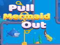 Game Pull Mermaid Out