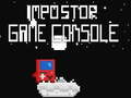 Game İmpostor Game Console