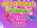 Game CoupleGoals Internet Trends Inspo