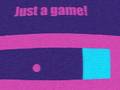 Game Just A Game