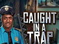 Game Caught In a Trap
