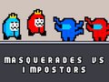 Game Masquerades vs impostors