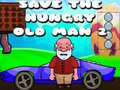 Game Save The Hungry Old Man 2