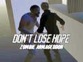 Game Don`t Lose Hope Zombie Armageddon