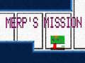 Game Merp's Mission