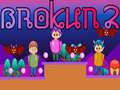 Game Brokun 2
