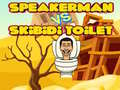 Game Speakerman Vs Skibidi Toilet
