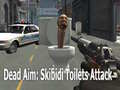 Game Dead Aim: Skibidi Toilets Attack