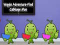 Game Veggie Adventure Find Cabbage Man