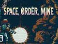 Game Space, Order, Mine!