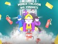 Game Miner Tycoon Big Dynamite