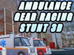 Game Ambulance Gear Racing Stunt 3D