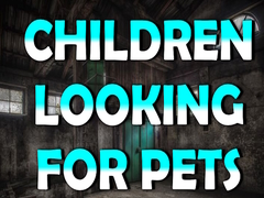 Game Children Looking for Pets