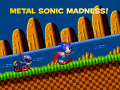 Game Metal Sonic Madness!