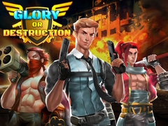 Game Glory or Destruction