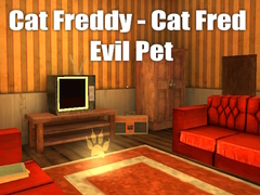 Game Cat Freddy - Cat Fred Evil Pet