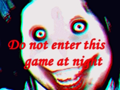 Game Do not enter this game at night