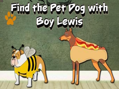 Game Find the Pet Dog with Boy Lewis