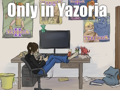 Game Only in Yazoria