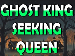 Game Ghost King Seeking Queen