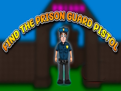 Game Find the Prison Guard Pistol