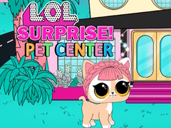 Game LOL Surprise Pet Center 