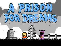 Game A Prison for Dreams