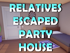 Game Relatives Escaped Party House