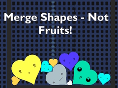 Game Merge Shapes - Not Fruits!