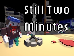 Game Still Two Minutes