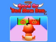 Game Good Or Bad Mom Run 