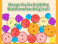 Game Merge fruits Fold the Watermelon Original!