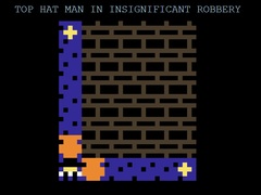 Game Top Hat Man in Insignificant Robbery